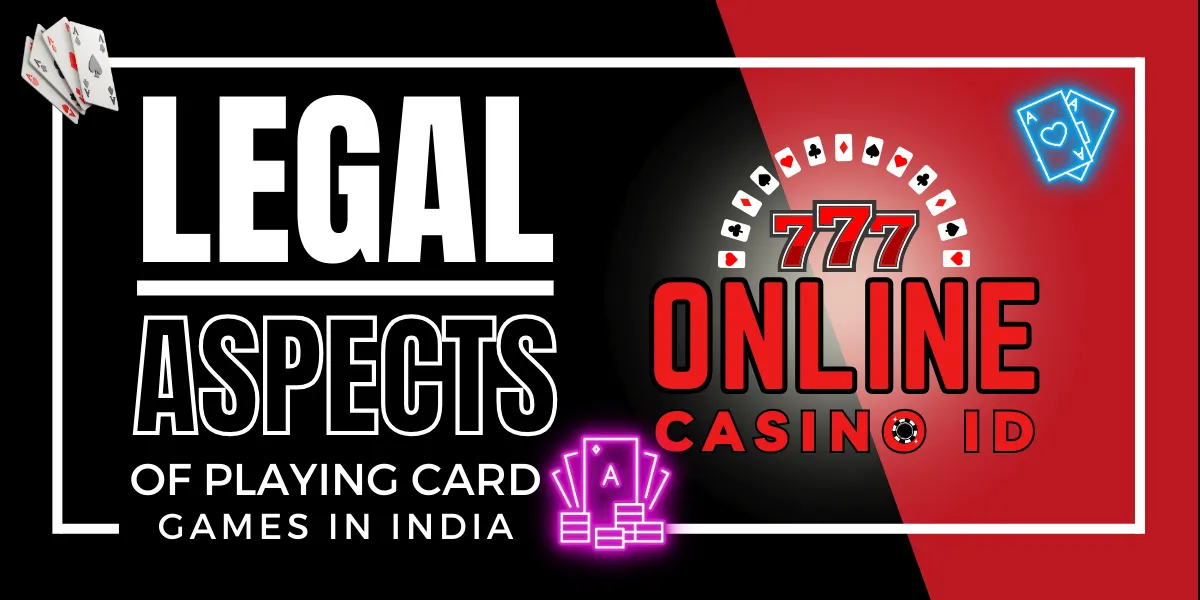 legal aspects of playing card games in india