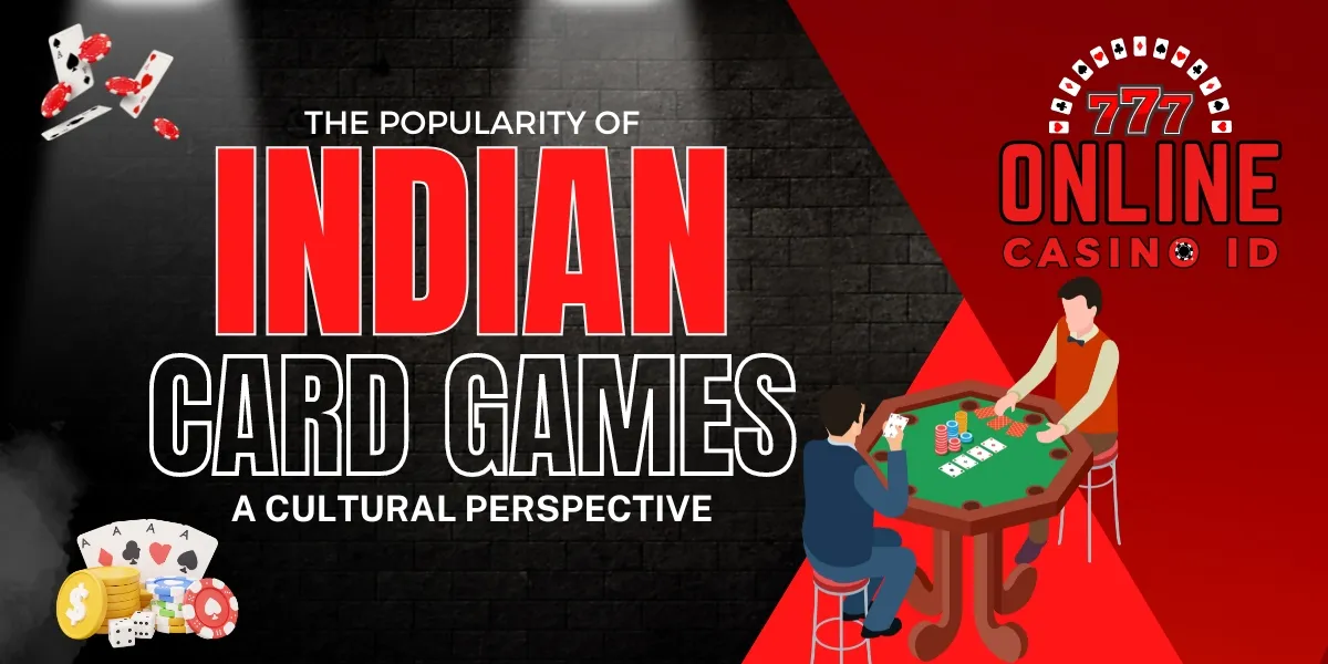 the popularity of indian card games a cultural perspective