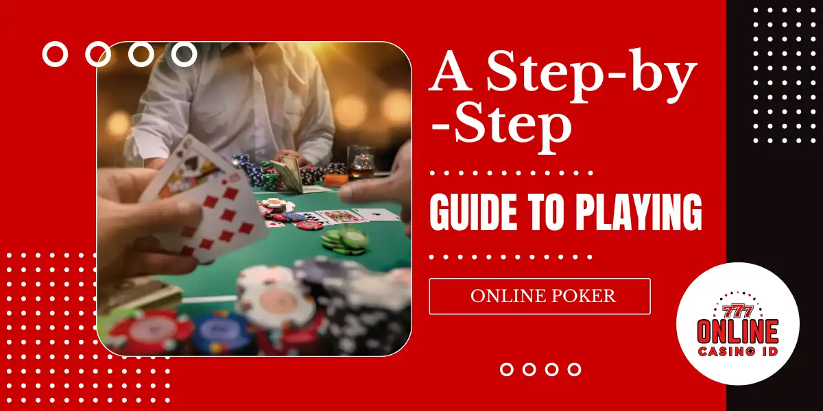 a step by step guide to playing online poker