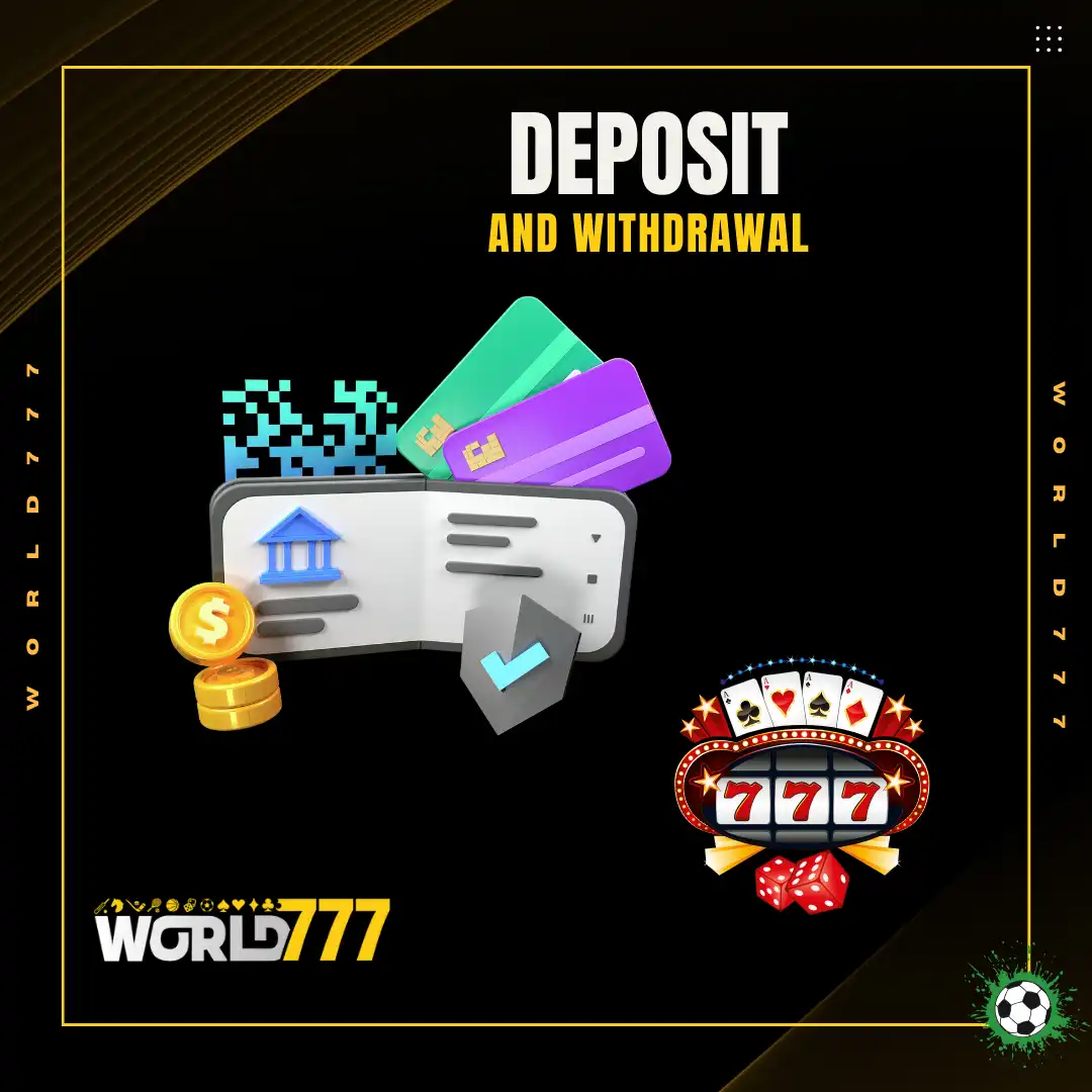 deposit and withdrawal world777