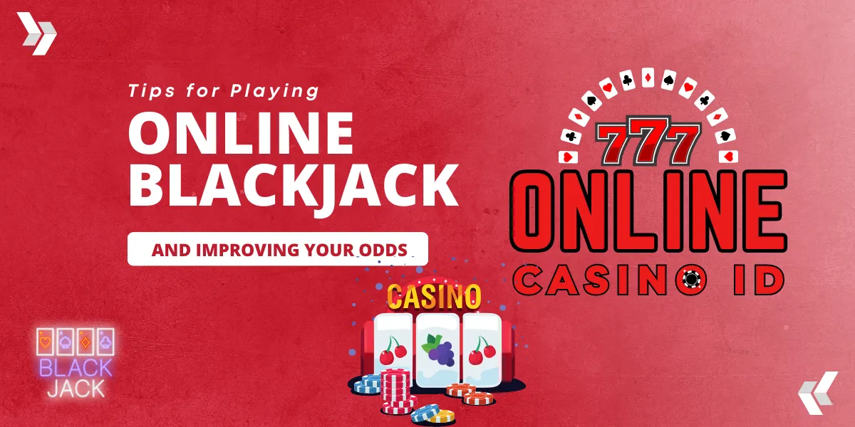 tips for playing online blackjack and improving your odds