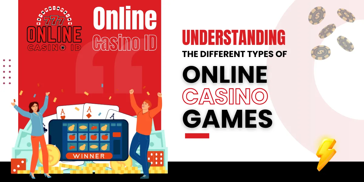 understanding the different types of online casino games